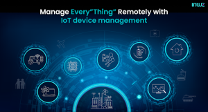 Manage Every”Thing” Remotely with IoT device management - Software